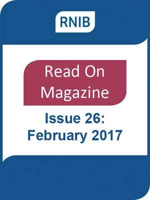 cover image of RNIB Read On Magazine: Issue 26: February 2017